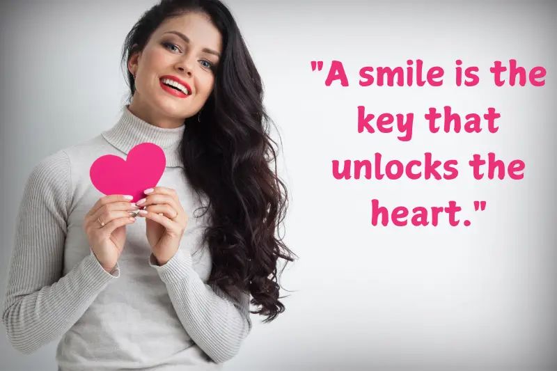 a smile is the key that unlocks the heart.