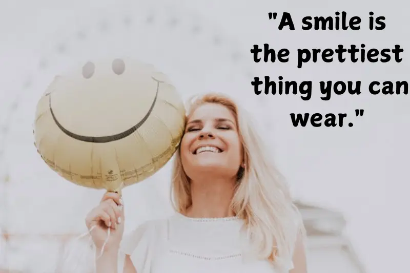a smile is the prettiest thing you can wear.