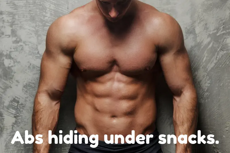 abs hiding under snacks.