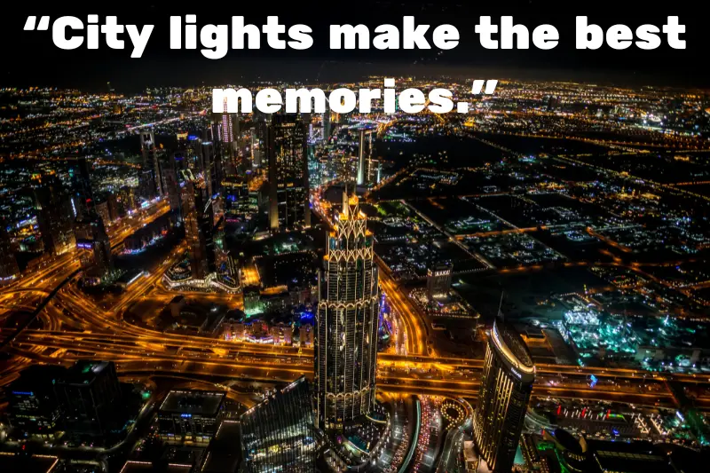 “city lights make the best memories.” 