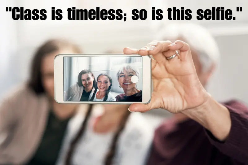 class is timeless; so is this selfie.