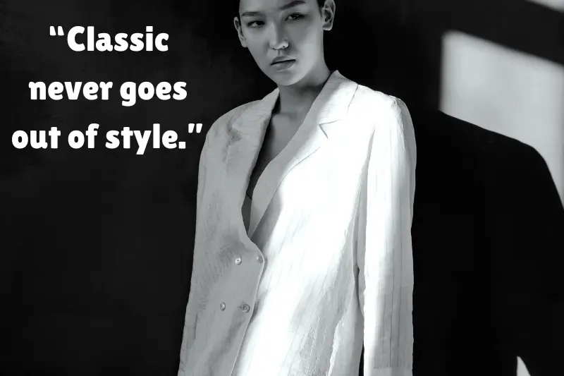 “classic never goes out of style.” 