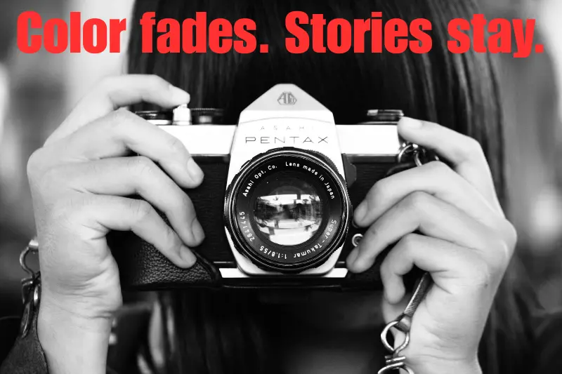 color fades. stories stay.