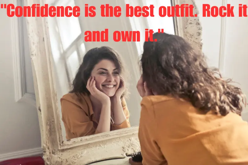 confidence is the best outfit. rock it and own it.