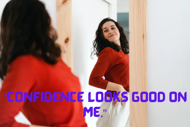 confidence looks good on me.