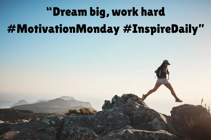 “dream big, work hard #motivationmonday #inspiredaily” 