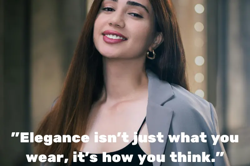 elegance isn’t just what you wear, it’s how you think.