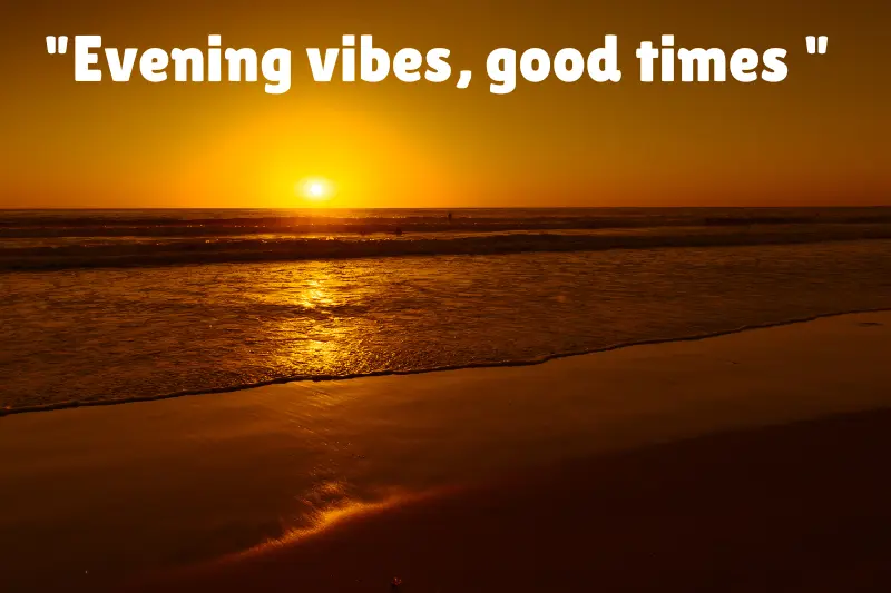 evening vibes, good times  