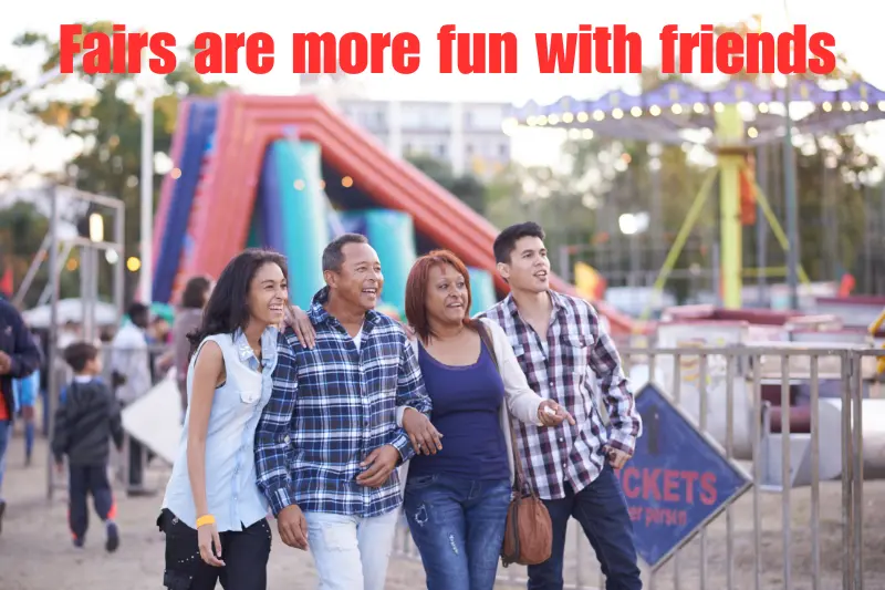 fairs are more fun with friends