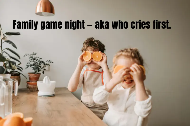 family game night aka who cries first.