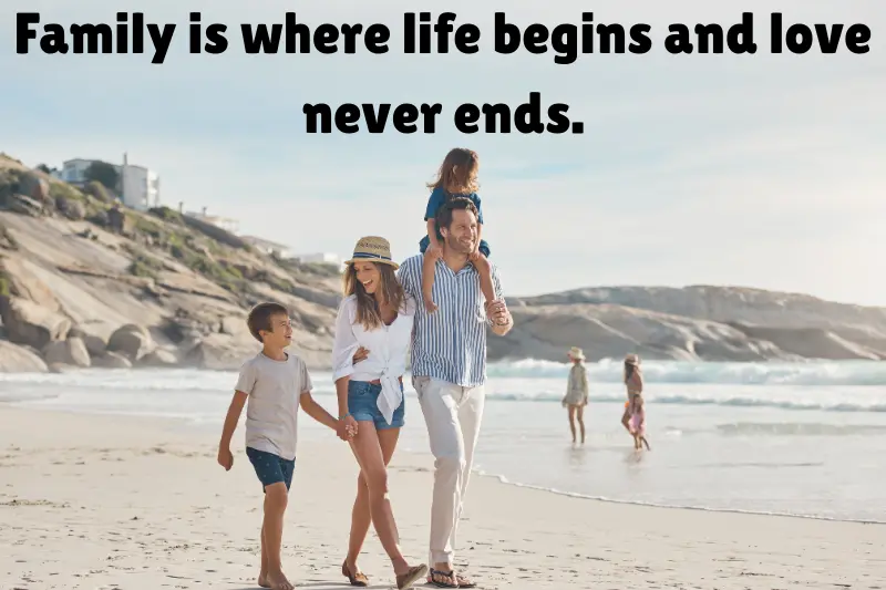 family is where life begins and love never ends. 