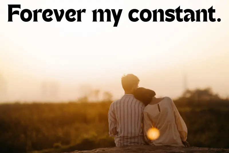 forever my constant.