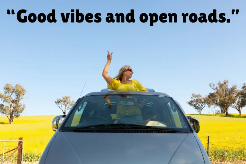 “good vibes and open roads.”