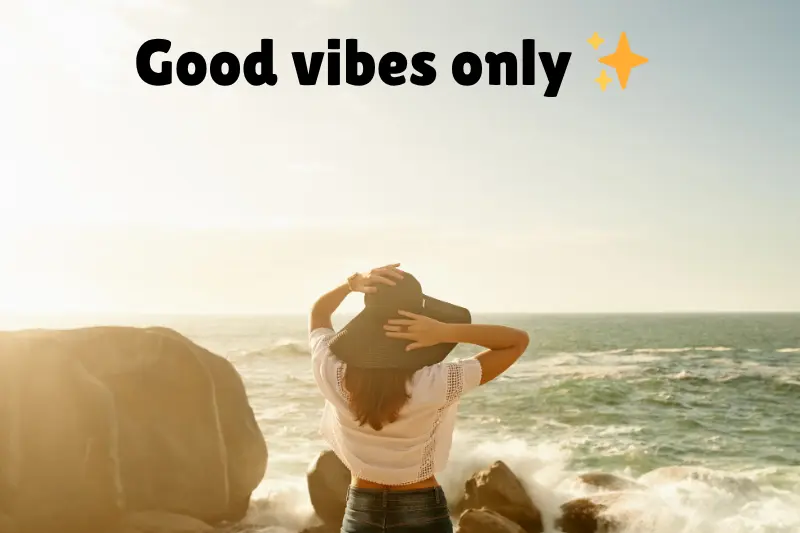 good vibes only