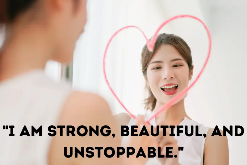 i am strong, beautiful, and unstoppable.