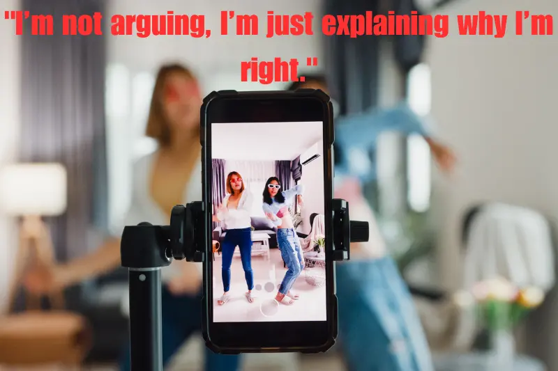 i’m not arguing, i’m just explaining why i’m right. 