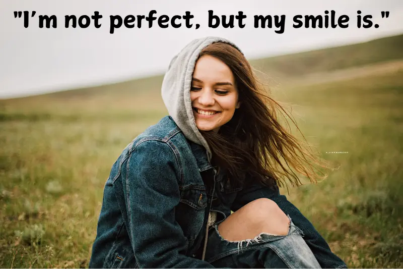 i’m not perfect, but my smile is.