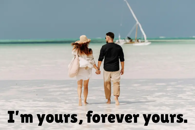 i’m yours, forever yours.