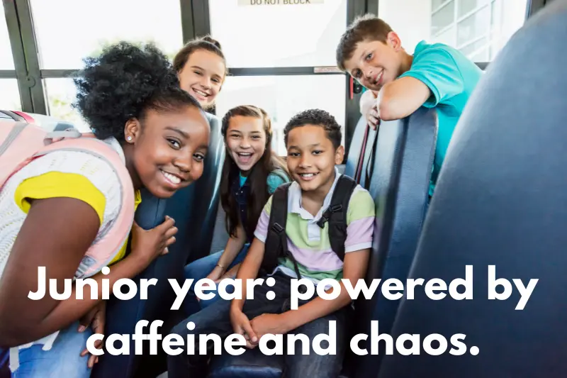 junior year powered by caffeine and chaos.