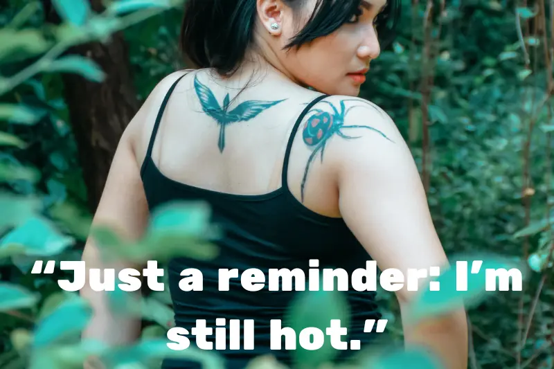 “just a reminder i’m still hot.” 