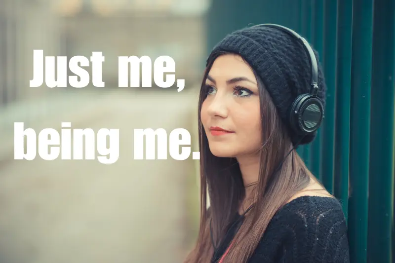 just me, being me.