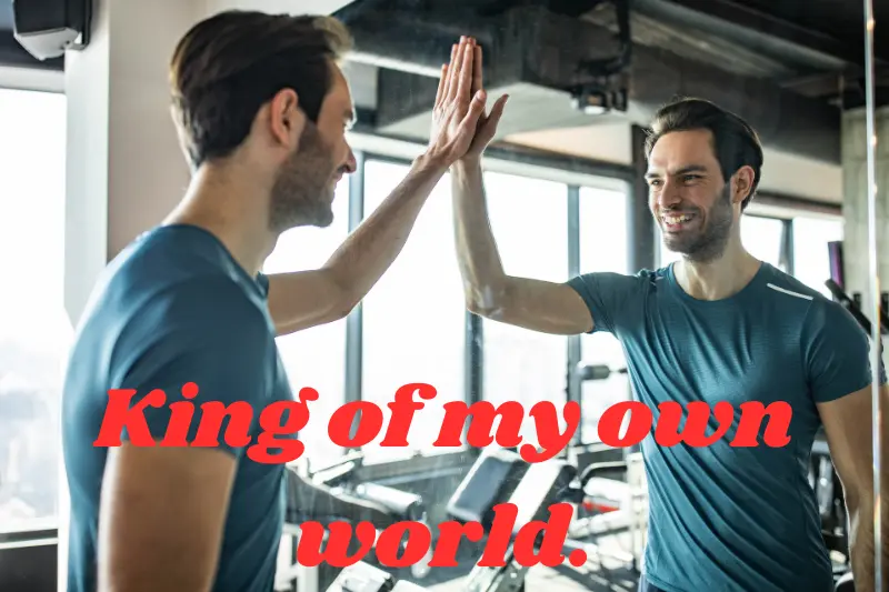 king of my own world.