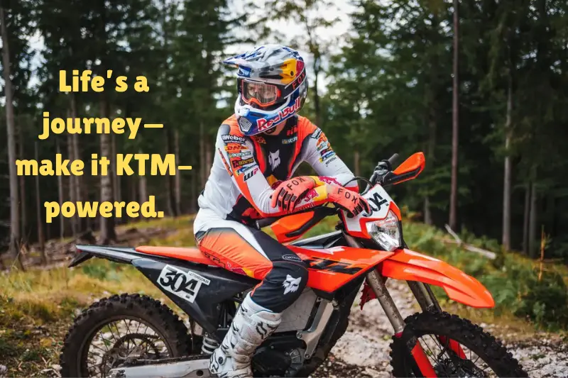 life’s a journey—make it ktm-powered.