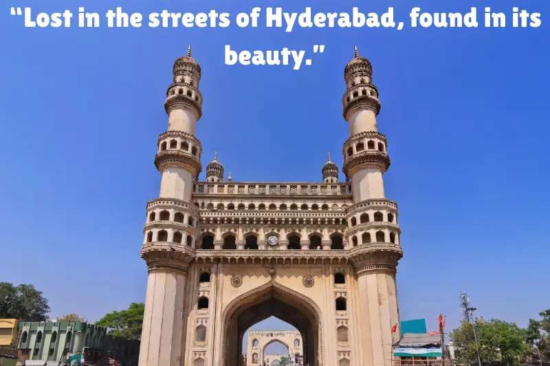 “lost in the streets of hyderabad, found in its beauty.” 