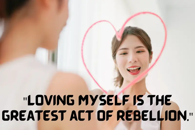 loving myself is the greatest act of rebellion.