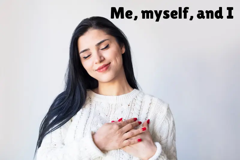 me, myself, and i  