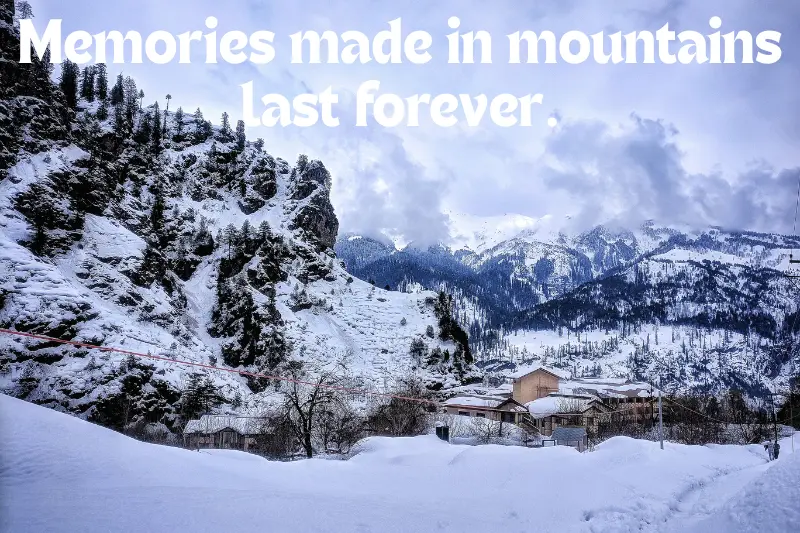 memories made in mountains last forever. 