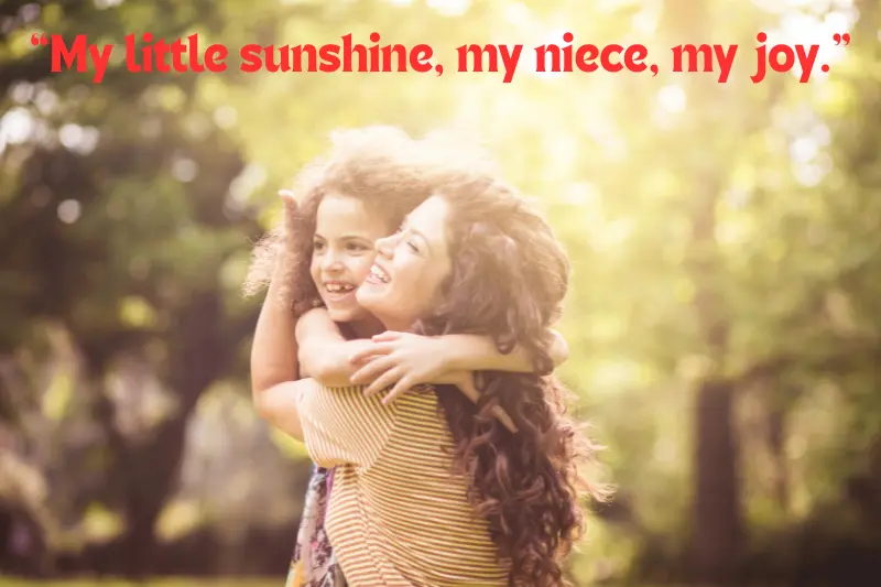 “my little sunshine, my niece, my joy.” 