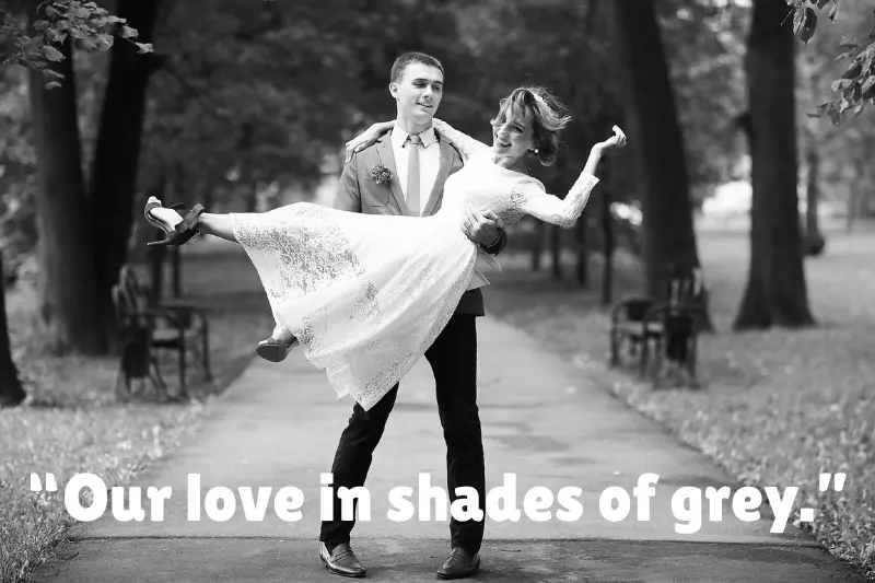 “our love in shades of grey.” 