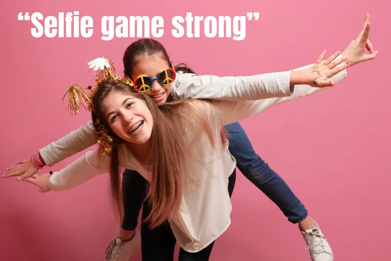 “selfie game strong” 