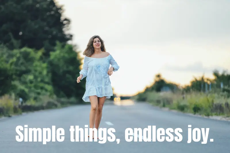 simple things, endless joy. 