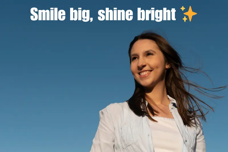 smile big, shine bright