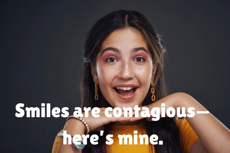 smiles are contagious—here’s mine. 
