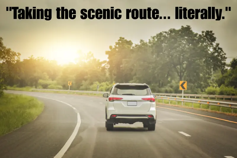 taking the scenic route... literally. 