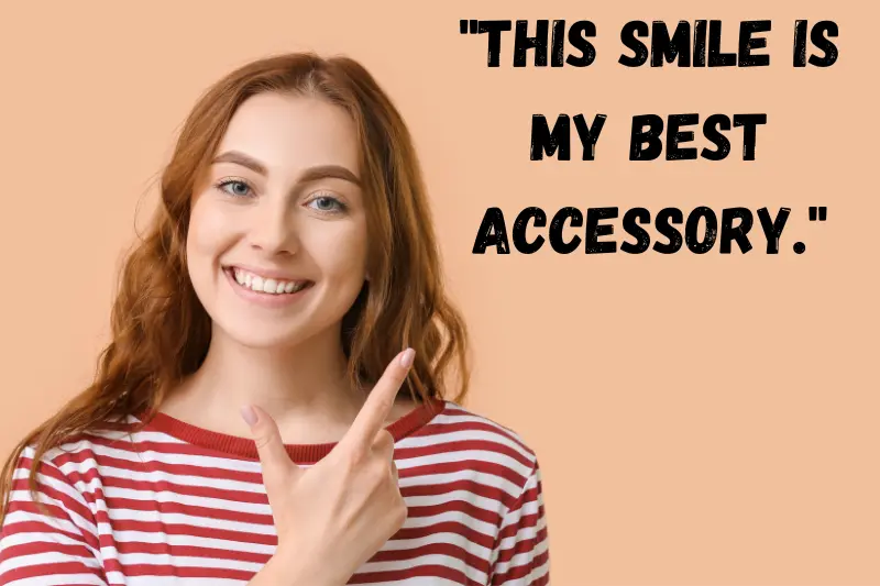this smile is my best accessory.