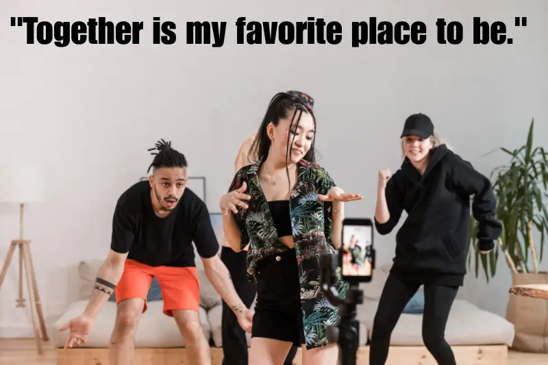 together is my favorite place to be. 