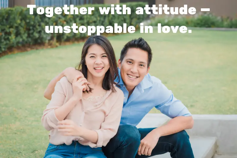 together with attitude — unstoppable in love. 