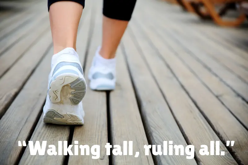 “walking tall, ruling all.”