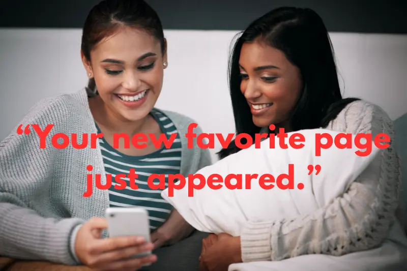 “your new favorite page just appeared.”